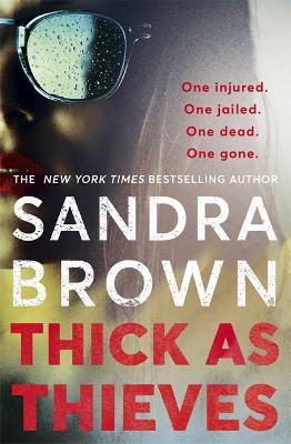 Thick as Thieves: The gripping, sexy new thriller from New York Times bestselling author - Sandra Brown - cover