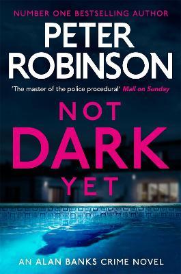 Not Dark Yet: DCI Banks 27 - Peter Robinson - cover