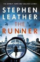 The Runner: The heart-stopping thriller from bestselling author of the Dan 'Spider' Shepherd series - Stephen Leather - cover