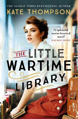 The Little Wartime Library: A gripping, heart-wrenching WW2 page-turner based on real events - Kate Thompson - cover