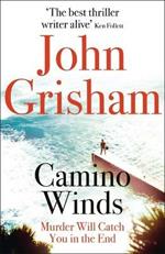 Camino Winds: The Ultimate Summer Murder Mystery from the Greatest Thriller Writer Alive