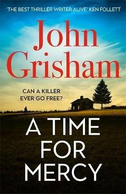 A Time for Mercy: John Grisham's No. 1 Bestseller - John Grisham - cover