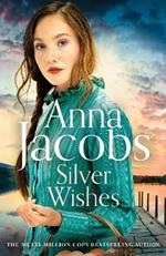 Silver Wishes: Book 1 in the brand new Jubilee Lake series by beloved author Anna Jacobs