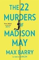 The 22 Murders Of Madison May: A gripping speculative psychological suspense - Max Barry - cover