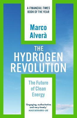 The Hydrogen Revolution: a blueprint for the future of clean energy - Marco Alvera - cover