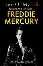 Love of My Life: The Life and Loves of Freddie Mercury