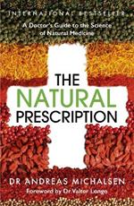 The Natural Prescription: A Doctor's Guide to the Science of Natural Medicine