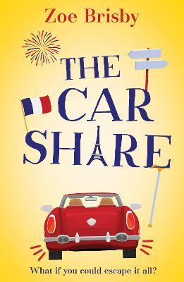 The Car Share: An absolutely IRRESISTIBLE feel-good novel about second chances - Zoe Brisby - cover