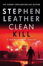 Clean Kill: The brand new, action-packed Spider Shepherd thriller