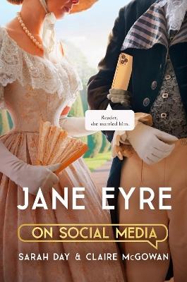 Jane Eyre on Social Media: The perfect gift for Brontë fans - Sarah Day,Claire McGowan - cover