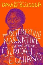 The Interesting Narrative of the Life of Olaudah Equiano: With a foreword by David Olusoga