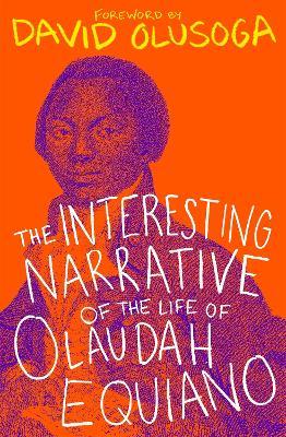 The Interesting Narrative of the Life of Olaudah Equiano: With a foreword by David Olusoga - Olaudah Equiano - cover