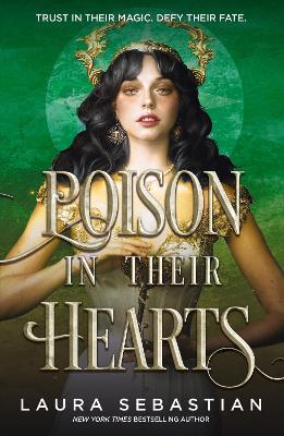 Poison In Their Hearts: the breathtaking conclusion to the Castles in their Bones trilogy - Laura Sebastian - cover