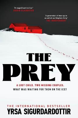 The Prey: the gripping international bestseller and Sunday Times Crime Book of the Year 2023 - Yrsa Sigurdardottir - cover