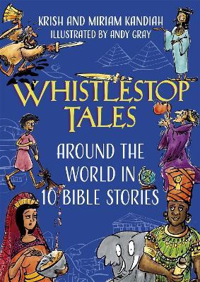 Whistlestop Tales: Around the World in 10 Bible Stories - Krish Kandiah,Miriam Kandiah - cover