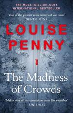 The Madness of Crowds: Chief Inspector Gamache Novel Book 17