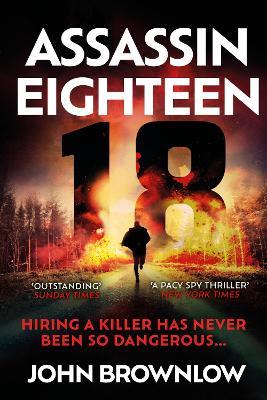Assassin Eighteen: A gripping action thriller for fans of Jason Bourne and James Bond - John Brownlow - cover