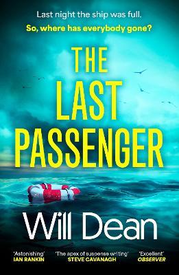 The Last Passenger: The nerve-shredding new thriller from the master of tension, for fans of Lisa Jewell and Gillian McAllister - Will Dean - cover