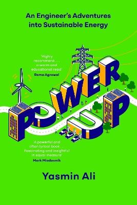 Power Up: An Engineer's Adventures into Sustainable Energy - Yasmin Ali - cover