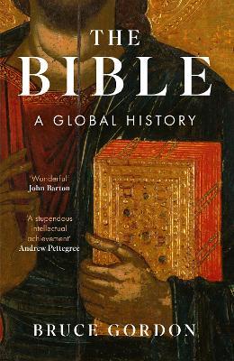 The Bible: A Global History - Bruce Gordon - cover