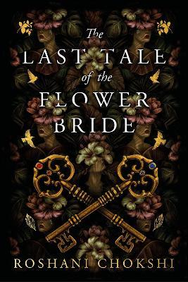 The Last Tale of the Flower Bride - Roshani Chokshi - cover