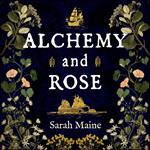 Alchemy and Rose