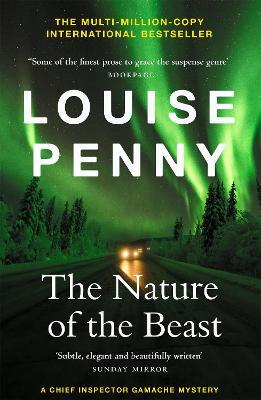 The Nature of the Beast: thrilling and page-turning crime fiction from the author of the bestselling Inspector Gamache novels - Louise Penny - cover