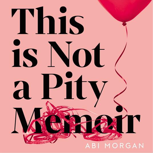 This is Not a Pity Memoir