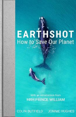 Earthshot: How to Save Our Planet - Colin Butfield,Jonnie Hughes - cover