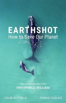 Earthshot: How to Save Our Planet - Colin Butfield,Jonnie Hughes - cover