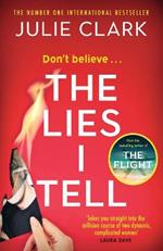 The Lies I Tell: A twisty and engrossing thriller about a woman who cannot be trusted, from the bestselling author of The Flight