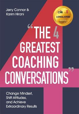 The Four Greatest Coaching Conversations: **LONGLISTED FOR CMI MANAGEMENT BOOK OF THE YEAR** - Jerry Connor,Karim Hirani,BTS Coach - cover
