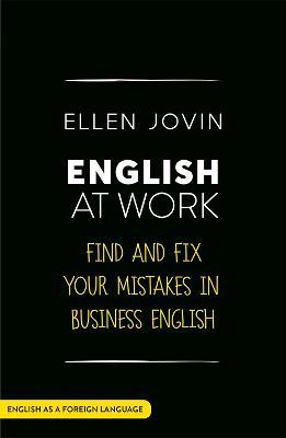 English at Work: Find and Fix your Mistakes in Business English as a Foreign Language - Ellen Jovin - cover