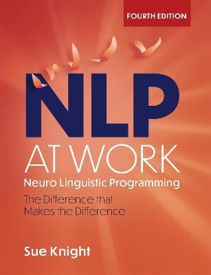 NLP at Work: The Difference that Makes the Difference - Sue Knight - cover