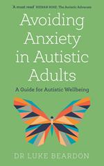 Avoiding Anxiety in Autistic Adults