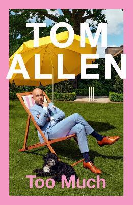 Too Much: the hilarious, heartfelt memoir - Tom Allen - cover