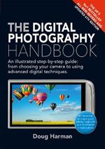 The Digital Photography Handbook: An Illustrated Step-by-step Guide