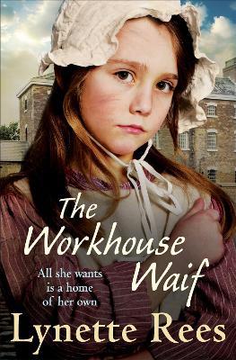 The Workhouse Waif: A heartwarming tale, perfect for reading on cosy nights - Lynette Rees - cover