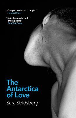 The Antarctica of Love - Sara Stridsberg - cover