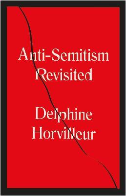 Anti-Semitism Revisited: How the Rabbis Made Sense of Hatred - Delphine Horvilleur - cover