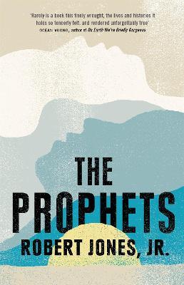 The Prophets: a New York Times Bestseller - Robert Jones Jr. - cover