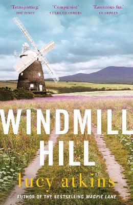 Windmill Hill: an atmospheric and captivating novel of past secrets and friendship - Lucy Atkins - cover