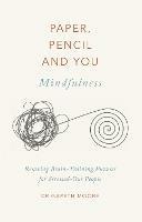 Paper, Pencil & You: Mindfulness: Relaxing Brain-Training Puzzles for Stressed-Out People - Gareth Moore - cover