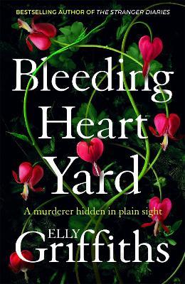 Bleeding Heart Yard: Breathtaking new thriller from Ruth Galloway's author - Elly Griffiths - cover