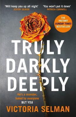Truly, Darkly, Deeply: an unsettling thriller with a shocking twist - Victoria Selman - cover