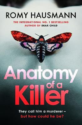 Anatomy of a Killer: an unputdownable thriller full of twists and turns, from the author of DEAR CHILD - Romy Hausmann - cover