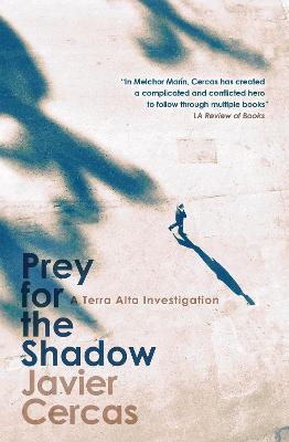 Prey for the Shadow: A Terra Alta Investigation - Javier Cercas - cover