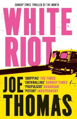 White Riot: The Sunday Times Thriller of the Month - Joe Thomas - cover