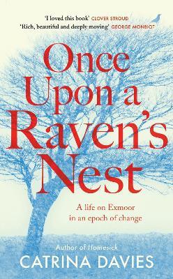 Once Upon a Raven's Nest: a life on Exmoor in an epoch of change - Catrina Davies - cover