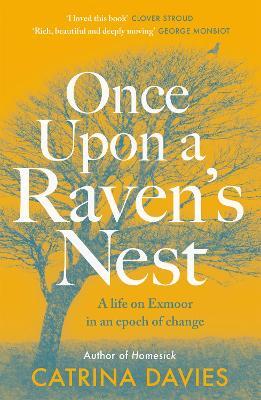 Once Upon a Raven's Nest: a life on Exmoor in an epoch of change - Catrina Davies - cover